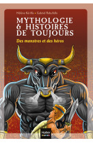 Mythologie et histoires de toujours - des monstres et des héros dès 9 ans