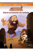 Ma première mythologie - ulysse prisonnier du cyclope adapté dès 6 ans