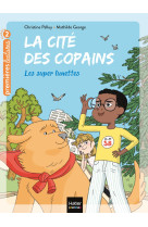 La cité des copains - les super lunettes cp/ce1 6/7 ans