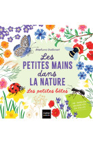 Les petites mains dans la nature - les petites bêtes