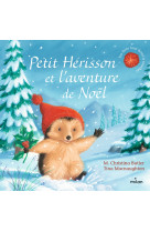 Petit hérisson et l'aventure de noël (tout-carton)