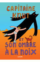 Capitaine knut et son ombre a la noix