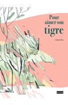 Pour aimer son tigre