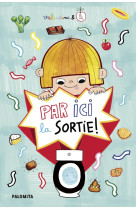 Par ici la sortie ! - le petit livre des grosses envies