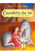 Cavalière du roi - accident aux écuries