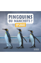 Pingouins ou manchots ?