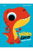 Nino dino - peur de rien !