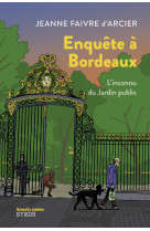 Enquête à bordeaux - l'inconnu du jardin public