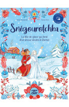 Snégourotchka - la fille de glace qui fond d'un amour sincère et éternel