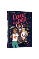 Coeur de pop - on monte un groupe ? - tome 1