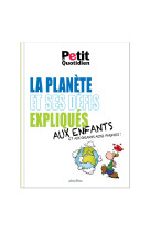 Le petit quotidien - la planète et ses défis expliqués aux enfants - édition 2021