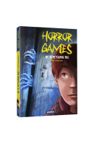 Horror games - ne te retourne pas - tome 1