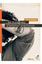 Les trois vies d'antoine anacharsis