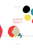 Quatre désirs