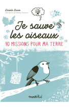 Je sauve les oiseaux