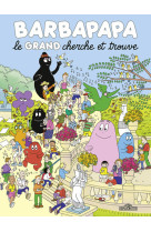 Barbapapa - le grand cherche et trouve