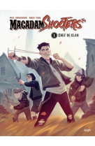 Macadam shooters - tome 1 chef de clan