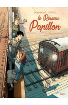 Le réseau papillon - tome 7 les rails de la honte