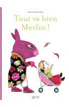 Tout va bien merlin !