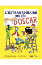 L'extraordinaire musee d'oscar