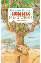 Une autre histoire d'hommes préhistoriques volume 1 les orig