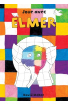 Joue avec elmer