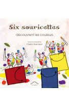 Six souricettes découvrent les couleurs