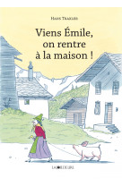 Viens, emile, on rentre à la maison !