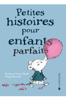 Petites histoires pour enfants parfaits