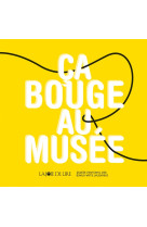 Ca bouge au musée