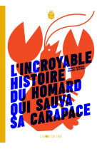 L'incroyable histoire du homard qui sauva sa carapace