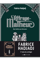 L'attrape-malheur, tome 2 - des forêts aux foreuses