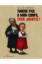 Touche pas à mon corps, tatie jacotte !