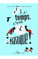 Le temps, c'est élastique !