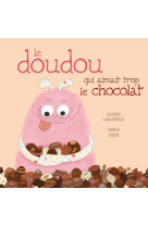 Le doudou qui aimait trop le chocolat