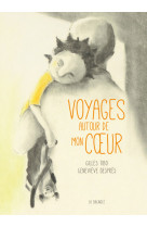 Voyages autour de mon coeur