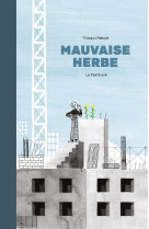 Mauvaise herbe