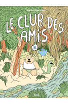 Le club des amis - tome 1