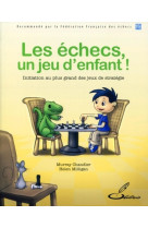 Les échecs, un jeu d'enfant !