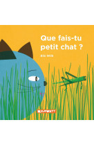 Que fais-tu petit chat ?