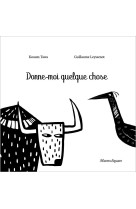 Donne-moi quelque chose