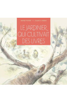 Le jardinier qui cultivait des livres