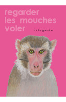 Regarder les mouches voler