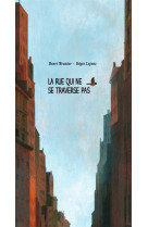 La rue qui ne se traverse pas