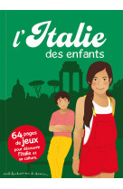 L'italie des enfants - 64 pages de jeux pour découvrir l'italie et sa culture