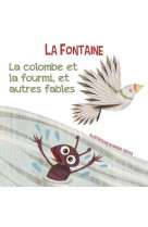 La colombe et la fourmi, et autres fables