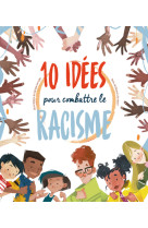 10 idées pour combattre le racisme