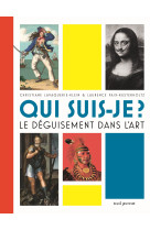 Qui suis-je ? le déguisement dans l'art