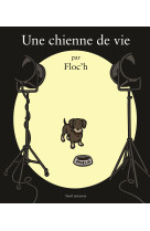 Une chienne de vie