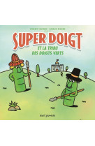 Super doigt et la tribu des doigts verts